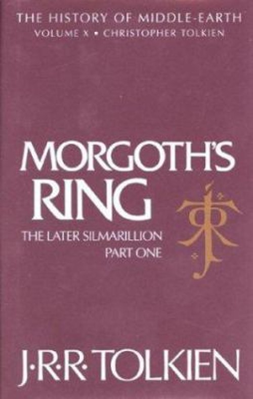 Morgoth’s Ring Pt. 1 : The Later Silmarillion Hardcover J. R. Tol