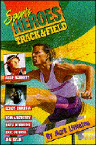 Sports Heroes Ser.: Track and Field by Mark Littleton (1995, Trade Paperback)