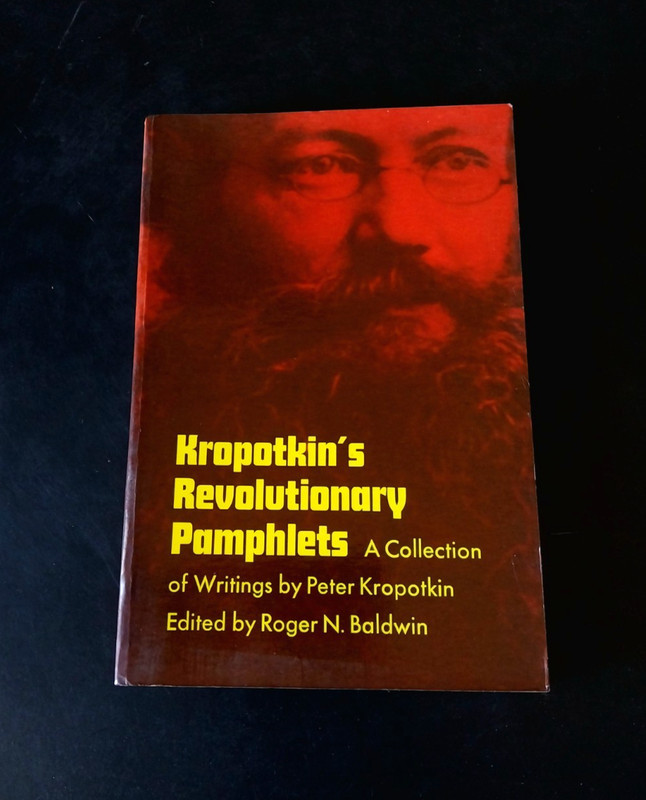 Peter Kropotkin – Kropotkin’s Revolutionary Pamphlets – Dover Publications 1970