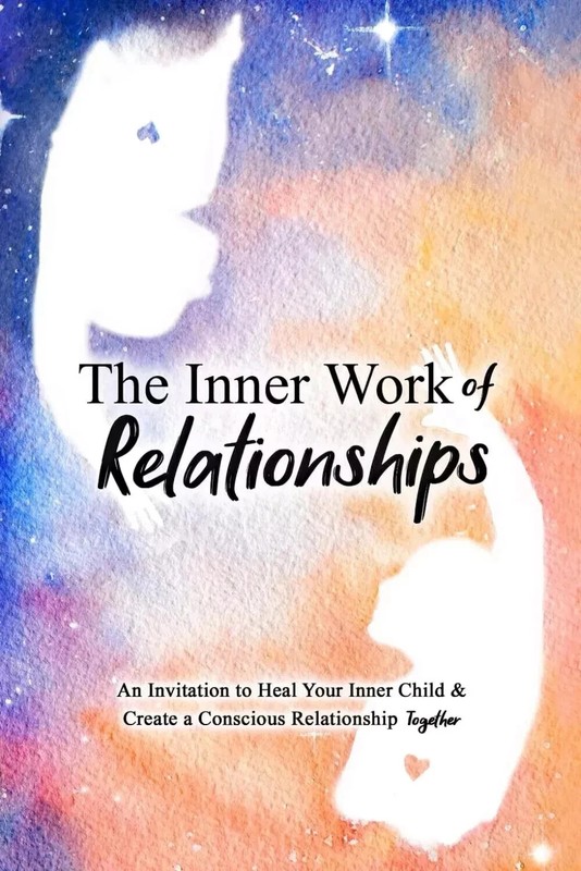 The Inner Work of Relationships Paperback Book