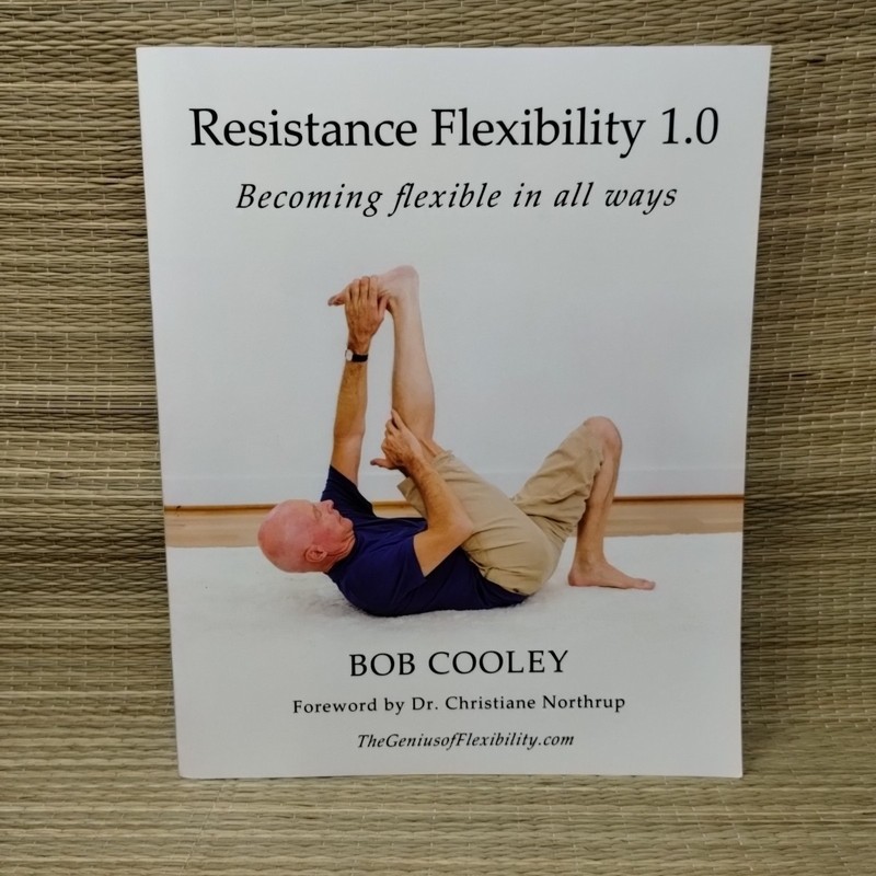 Resistance Flexibility 1. 0 : Becoming Flexible in All Ways by Bob Cooley VG