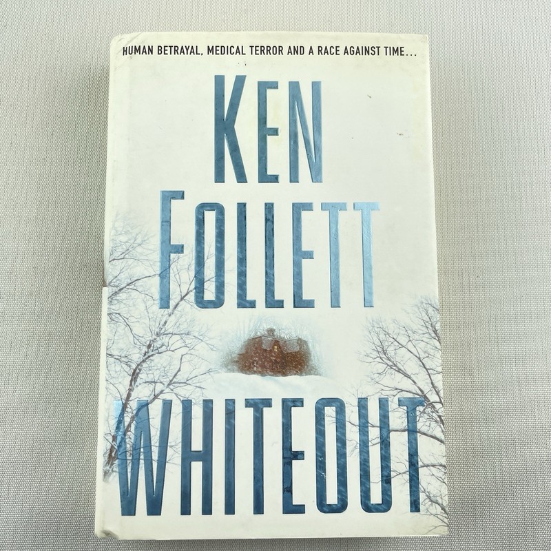 Whiteout Ken Follett Book Hardback Mystery Suspense Thriller Fiction 0333908419