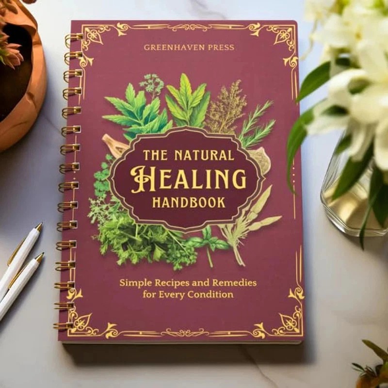 The Natural Healing Handbook – Ancient Herbal Remedies Spiral-Bound Guide