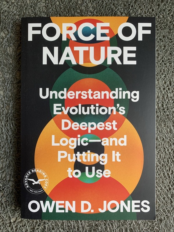 Force of Nature: Understanding Evolution’s Deepest Logic… (ARC PB, 6/9/26)