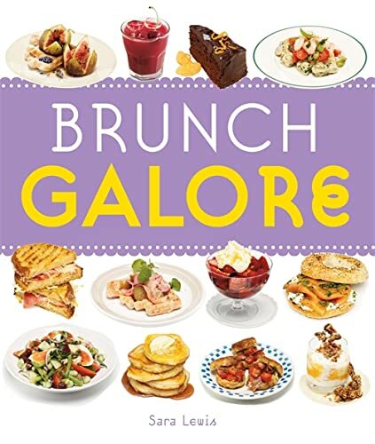 Brunch Galore by Sara Lewis (2010 Illustrated Trade Paperback) Cookbook Recipes