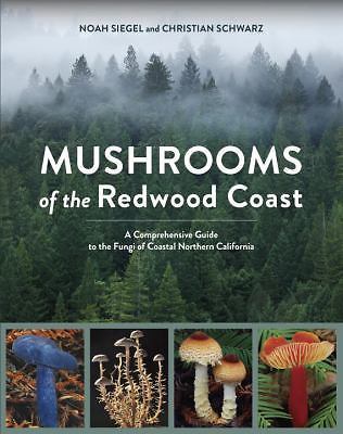 Mushrooms of the Redwood Coast: A Comprehensive Guide to the (1607748177)