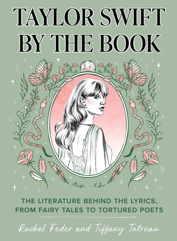 Taylor Swift by the Book: The Literature Behind the Lyrics, from Fairy Tales…
