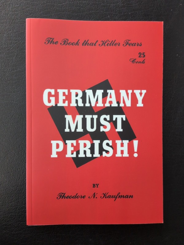 Germany Must Perish! by Theodore N. Kaufman (2018, Trade Paperback)