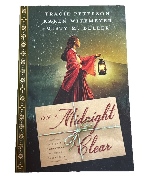 On a Midnight Clear : A 3-In-1 Christmas Novella Collection by Tracie Peterson,