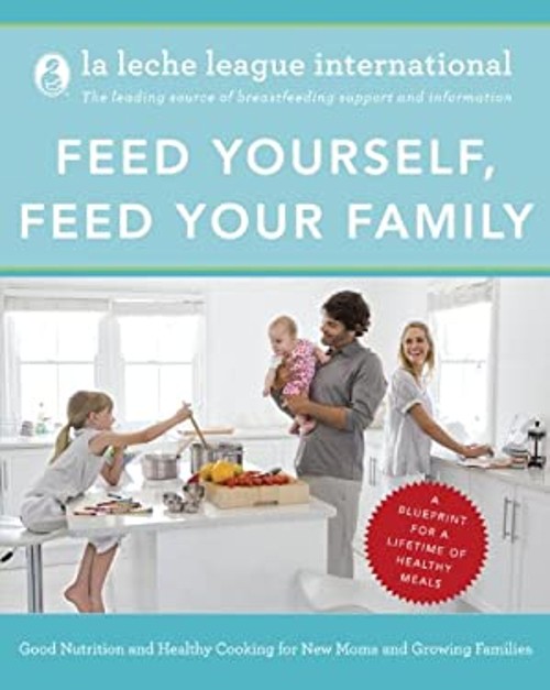 Feed Yourself, Feed Your Family : Good Nutrition and Healthy Cook