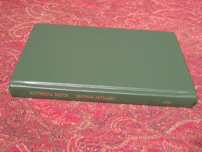 HISTORICAL SKETCH OF THE CHATHAM ARTILLERY DURING – CIVIL WAR – REPRINT 1867