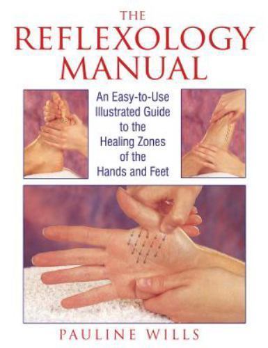 The Reflexology Manual: An Easy-to-Use Illustrated Guide to the Healing Zones of