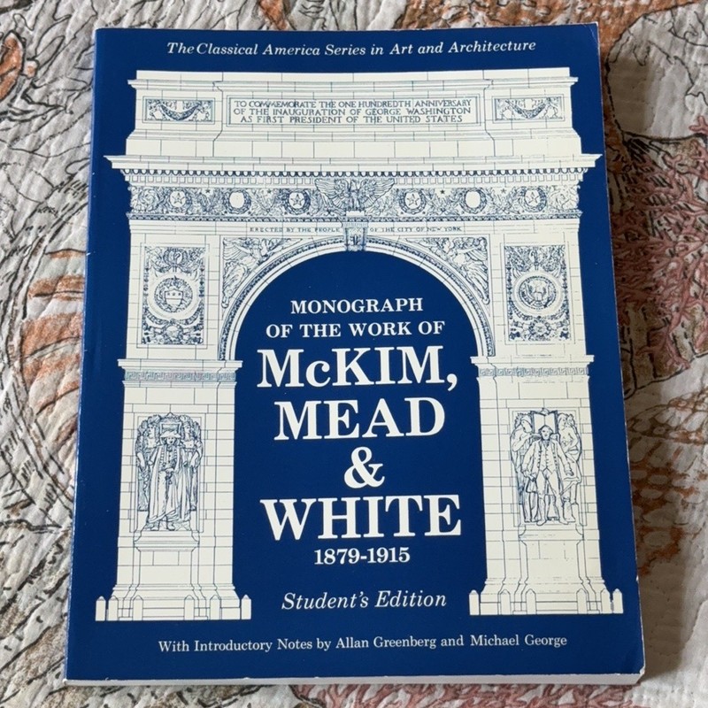 Monograph of the Work of McKim, Mead & White 1879-1915 Student’s Edition