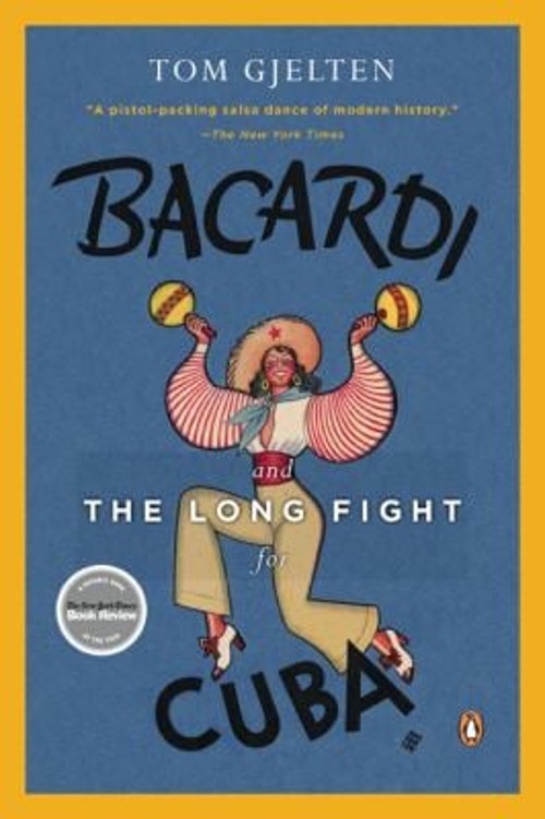 Bacardi and the Long Fight for Cuba : The Biography of a Cause To