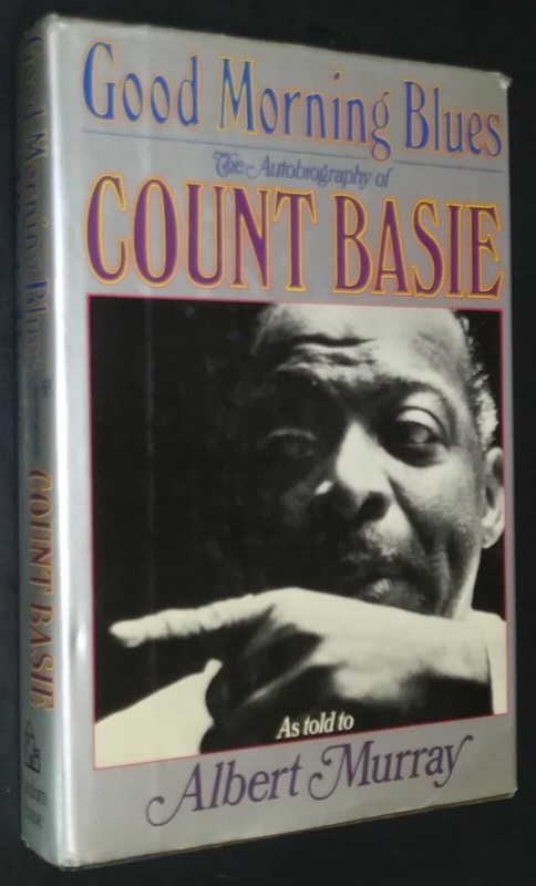 Good Morning Blues The Autobiography of Count Basie by Albert Murray 1st ED