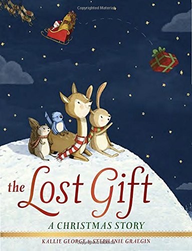 The Lost Gift: A Christmas Story by Kallie George (2016-10-18)