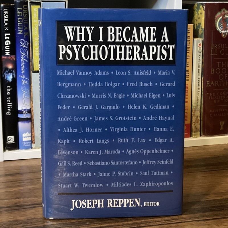 Why I Became a Psychotherapist – Joseph Reppen (1st edition) Jason Aronson, 1999