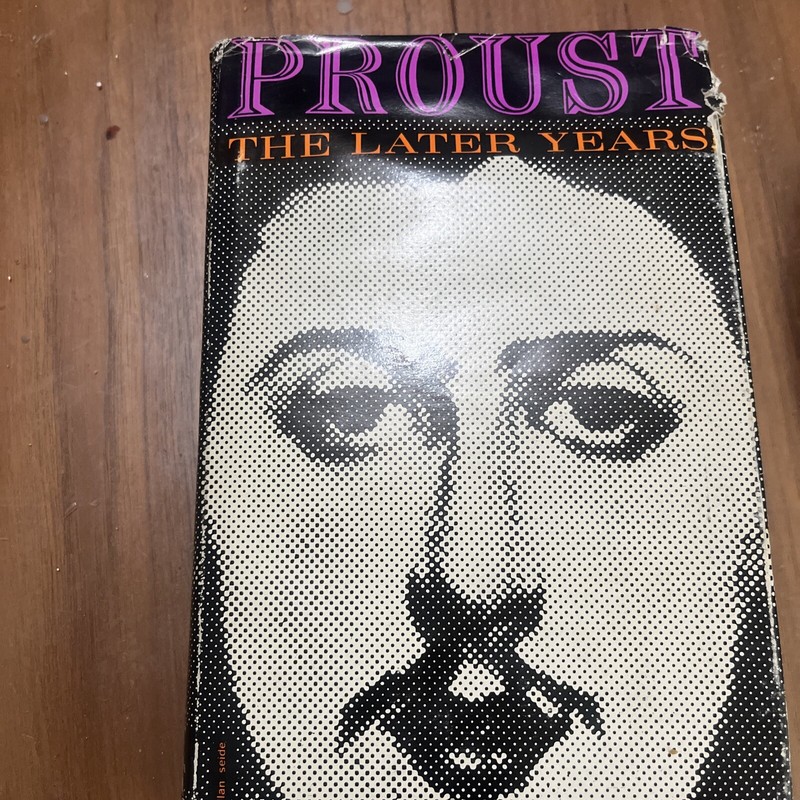 Proust The Later Years - By George D. Painter 1st US Edition 1965. HC/DJ