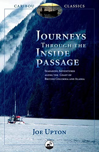 Journeys Through the Inside Passage: Seafaring Adventures Along the Coast of…