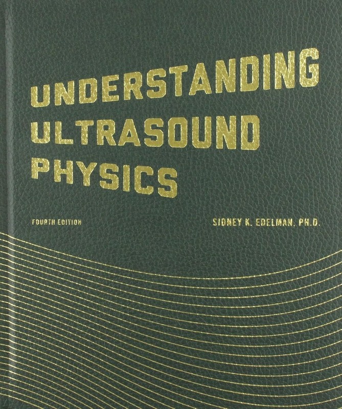 Understanding Ultrasound Physics Hardcover 4th Edition by Edelman