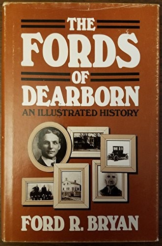 THE FORDS OF DEARBORN By Ford R. Bryan – Hardcover **Mint Condition**
