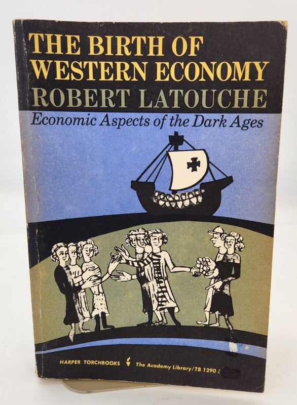 Birth of Western Economy: Economic Aspects of the Dark Ages by Robert Latouche