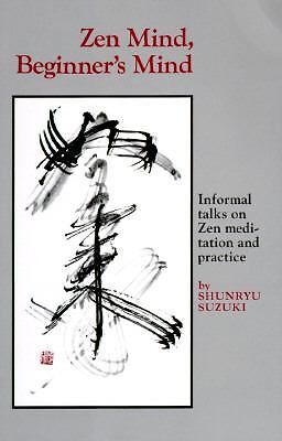 Zen Mind, Beginner’s Mind by Shunryû Suzuki (1973, Trade Paperback)