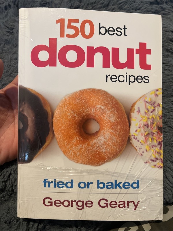 150 Best Donut Recipes : Fried or Baked by George Geary (2012, Trade Pb) A-803