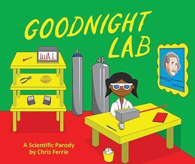 Goodnight Lab: A Scientific Parody Bedtime – Chris Ferrie, 1492656178, hardcover