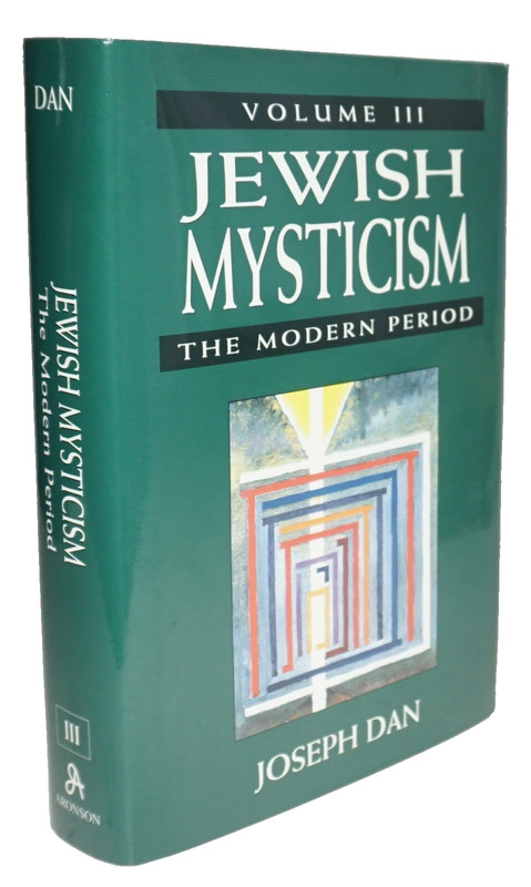 Jewish Mysticism Volume III: The Modern Period 1999 Dan Judaism Kabbalah HCDJ
