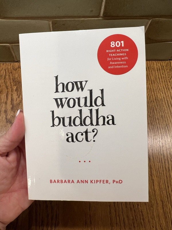 The New Harbinger Following Buddha Ser.: How Would Buddha Act? : 801…