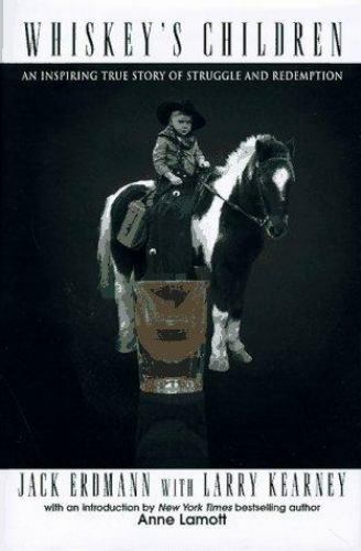 Whiskey’s Children by Larry Kearney and Jack Erdmann (1997, Hardcover)