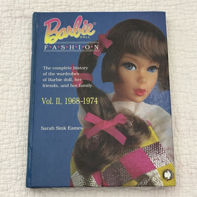 Barbie Doll Fashion: Vol 2 1968-1974 (Barbie Doll Fashion) by Sarah Sink Eames