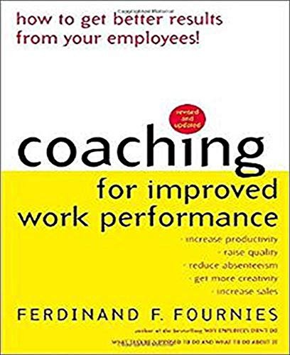 Coaching for Improved Work Performance, Revised Edition by Ferdinand Fournies,