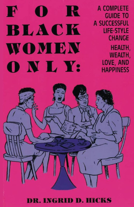 For Black Women Only: A Complete Guide to Successful Life-Style Change, Heal…