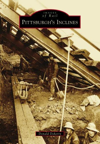 Pittsburgh’s Inclines, Pennsylvania, Images of Rail, Paperback