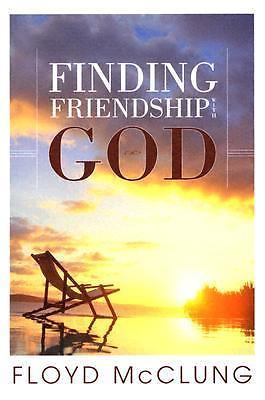 Finding Friendship With God by Floyd McClung
