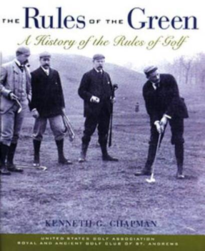 The Rules of the Green: A History of the Rules of Golf – Hardcover – VERY GOOD