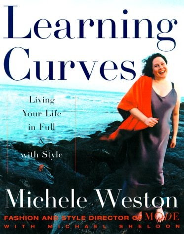 Learning Curves: Living Your Life in Full and with Style – hardcover Weston,…