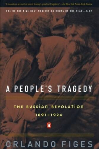 A People’s Tragedy: The Russian Revolution: 1891-1924 – Paperback – GOOD