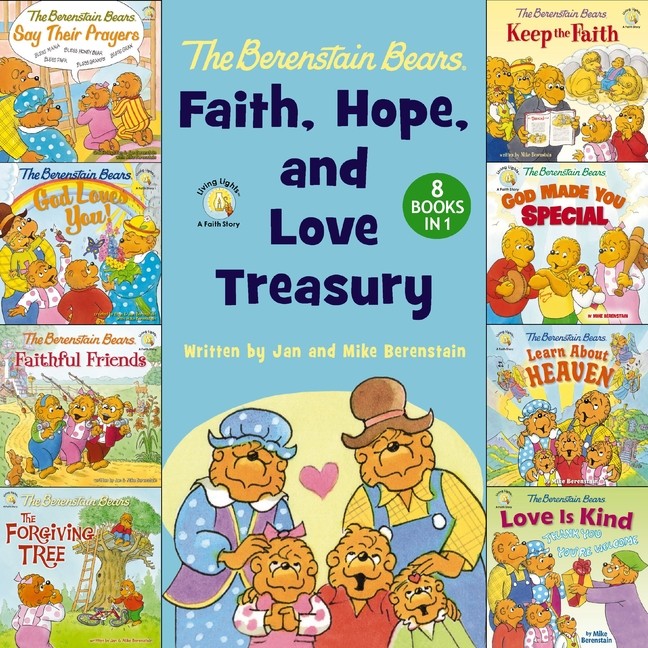 The Berenstain Bears Faith, Hope, And Love Treasury: 8 Books In 1
