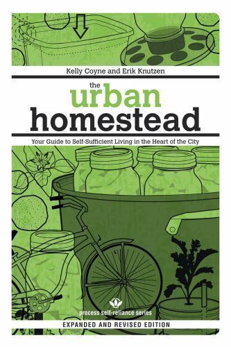 Urban Homestead (Expanded and Revised Edition) : Your Guide to …