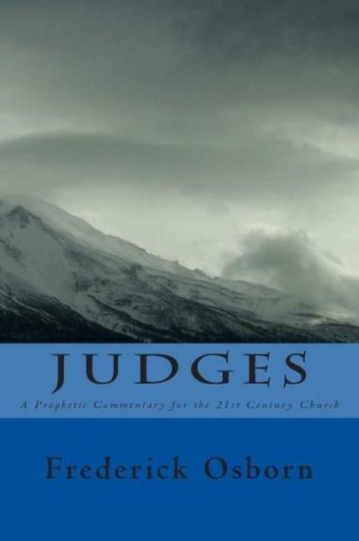 Judges: A Prophetic Commentary For The 21St Century Church