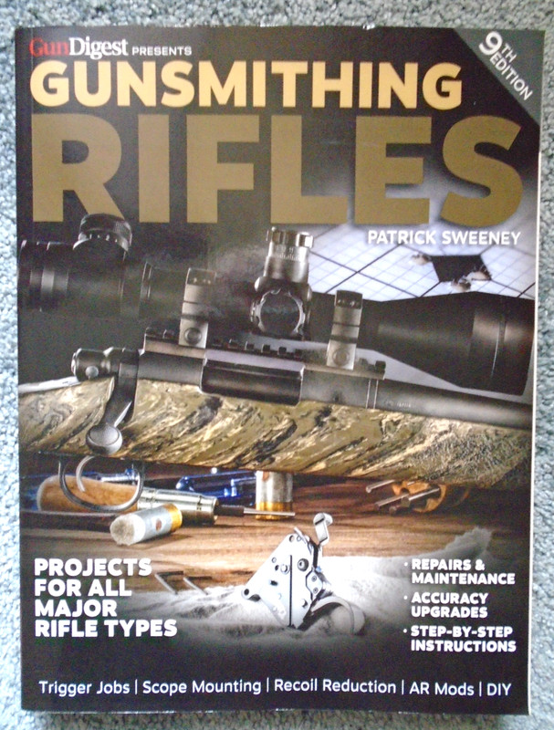 GUNSMITHING RIFLES 2019 by Gun Digest, Projects for All Major Rifle Types