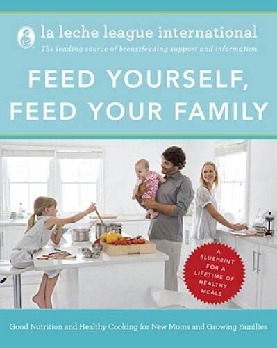 Feed Yourself, Feed Your Family: Good Nutrition and Healthy Cooking for N – GOOD