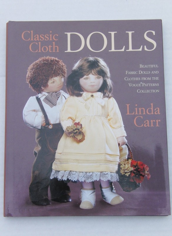 Classic Cloth Dolls: Beautiful Fabric Dolls and Clothes from the Vogue Patte…