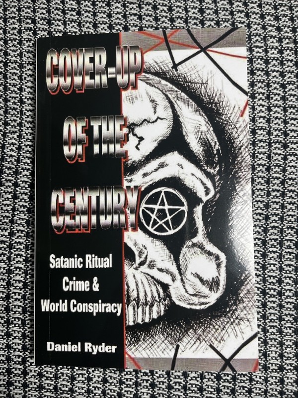 Cover-Up Of The Century Satanic Ritual Crime & World Conspiracy By Daniel Ryder