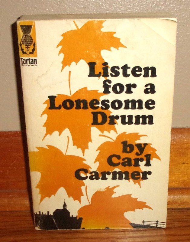 LISTEN FOR A LONESOME DRUM-A York State Chronicle-CARL CARMER-New York-Ex 1950!
