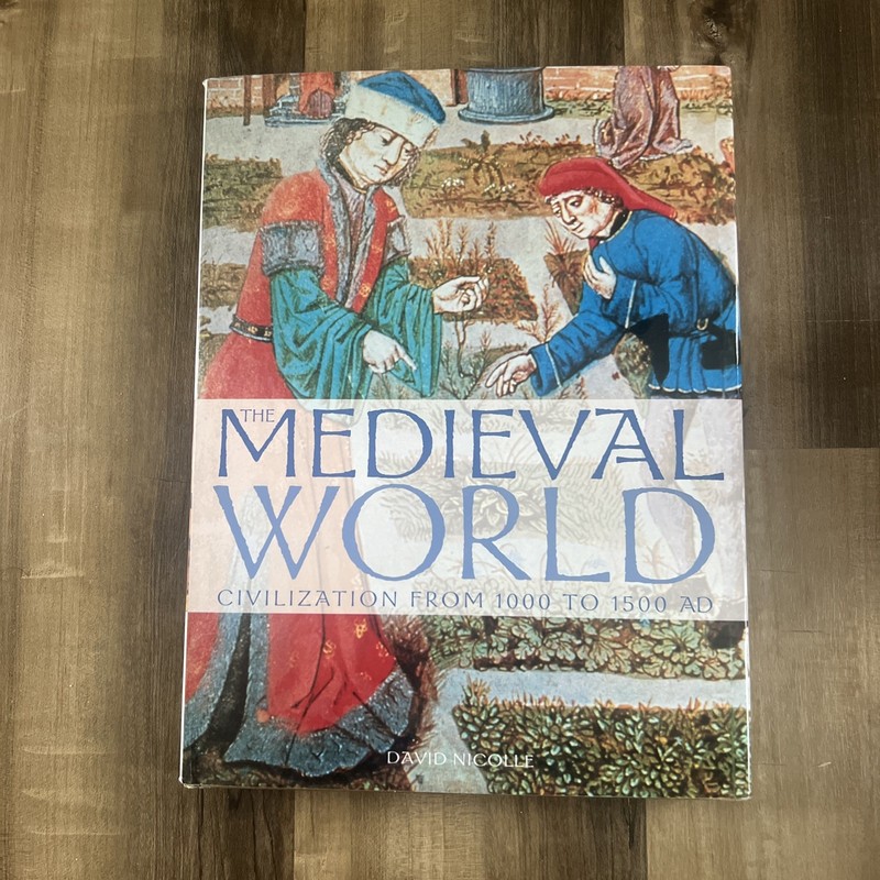 Hamlyn Hist of Medieval Life – The Medieval World By David Nicolle