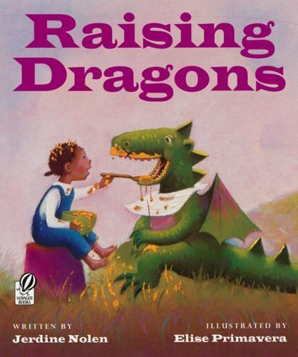 Raising Dragons: A Classic Fantasy Picture- Jerdine Nolen, 0152165363, paperback